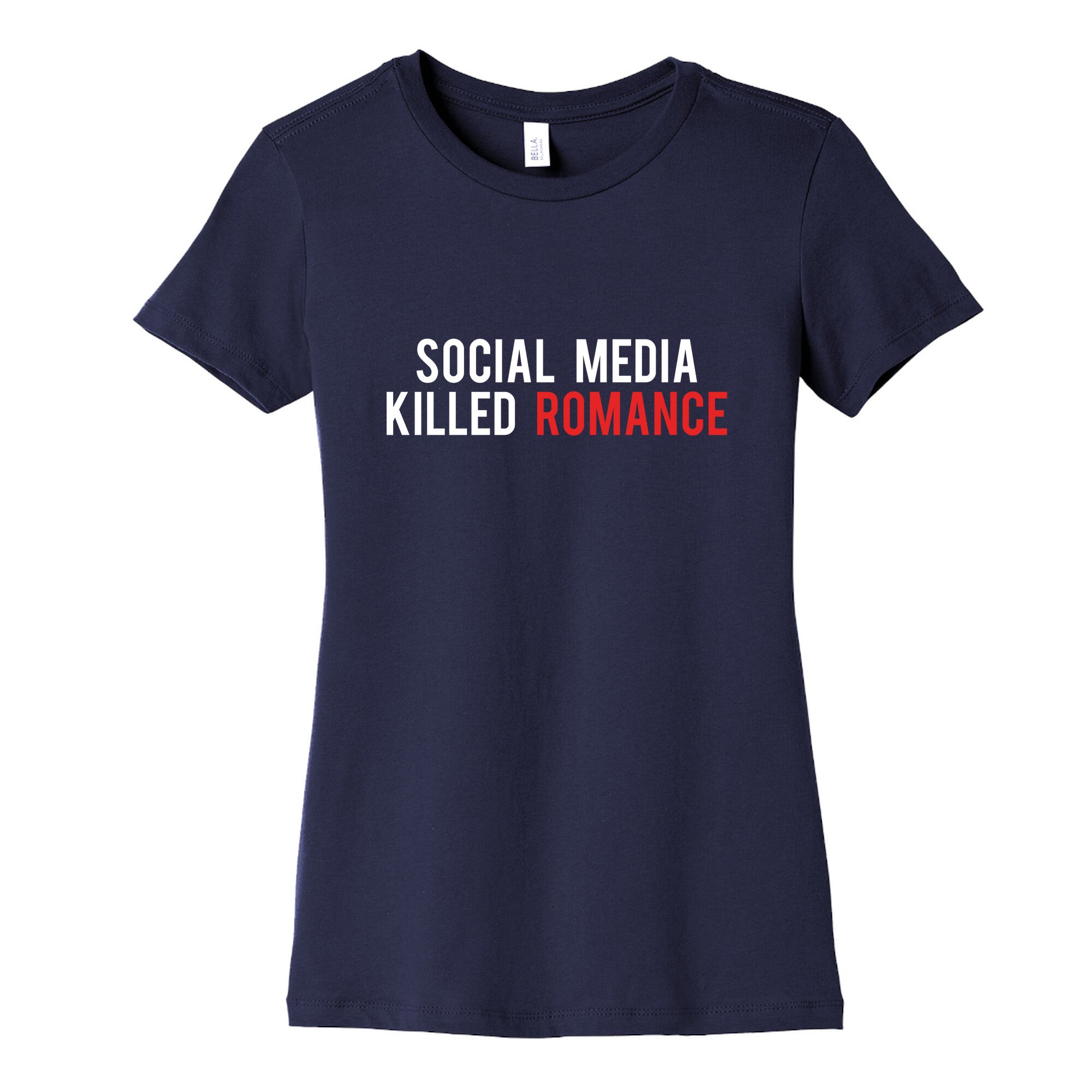 Social Media Killed Romance Womens Cotton Tee
